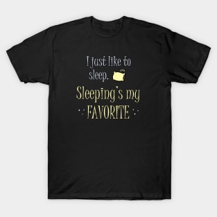 Sleeping's my favorite T-Shirt